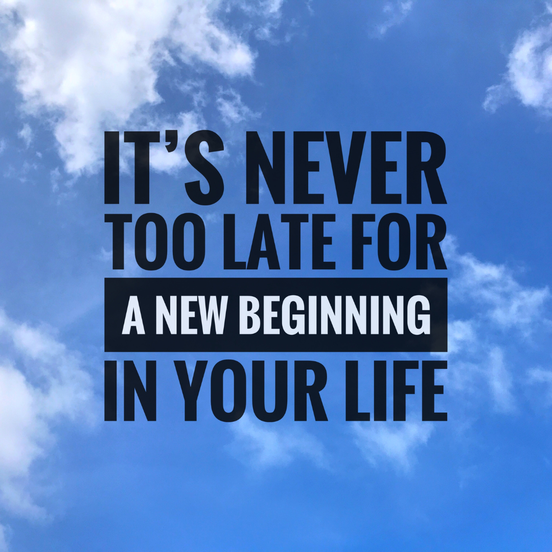 There’s always time to start fresh