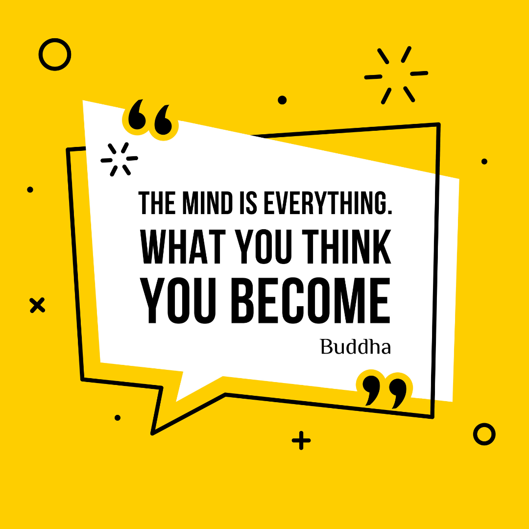 What you think, you become