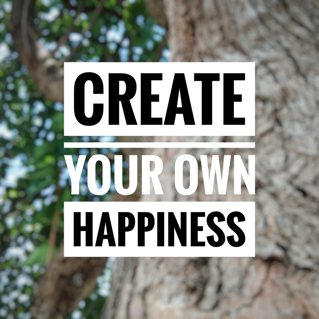 Create Your Happiness