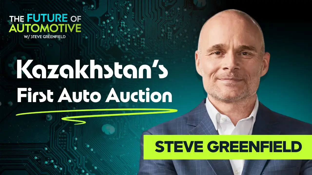 I’m Steve Greenfield and I was back in Kazakhstan this week, this time for their first-ever dealership conference.