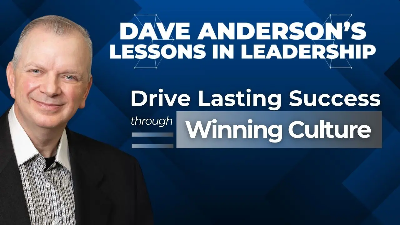 Dave Anderson explains why selective hiring is key to building a high-performing business culture and protecting your company’s long-term success.