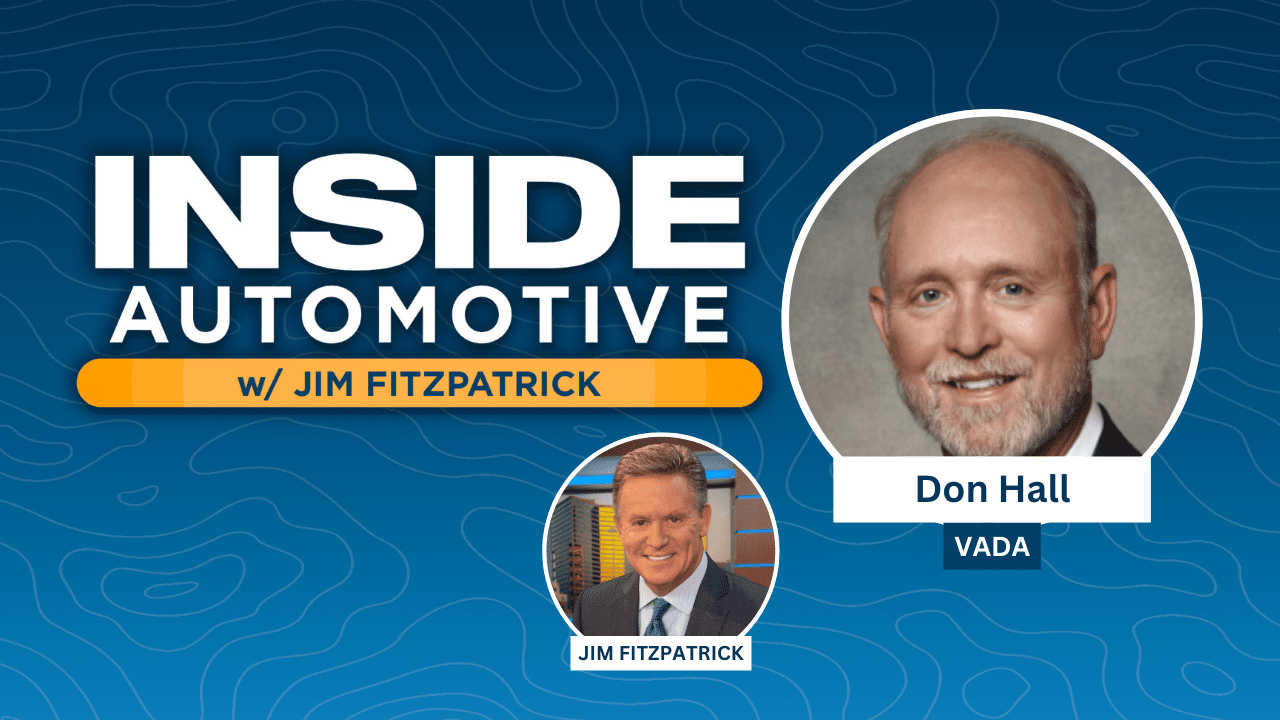 Don Hall joins Inside Automotive to discuss the recent VADA convention and the different perspectives dealers are bringing to the table.