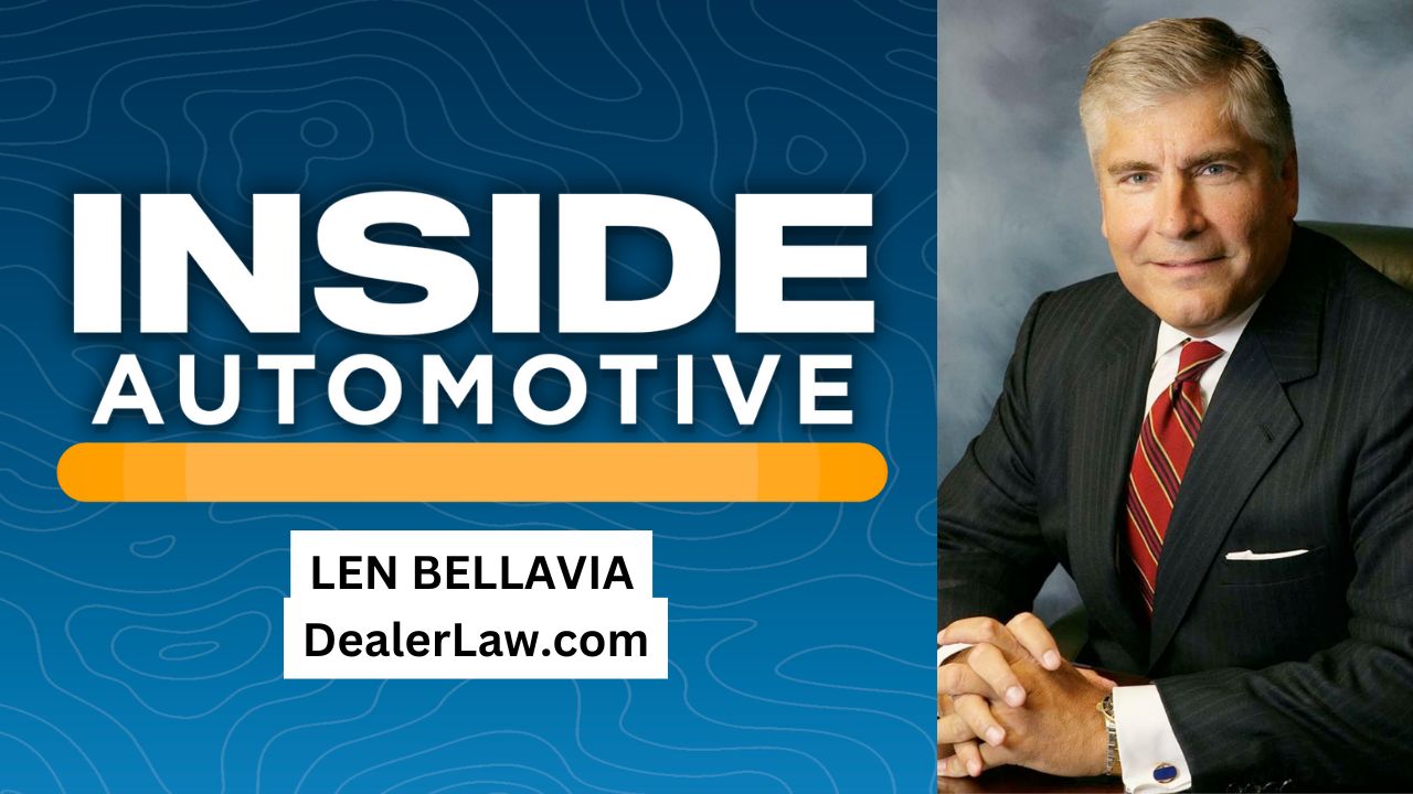 Joining us on the latest Inside Automotive episode with more on this win for dealers is Len Bellavia, Founding Partner of DealerLaw.com.