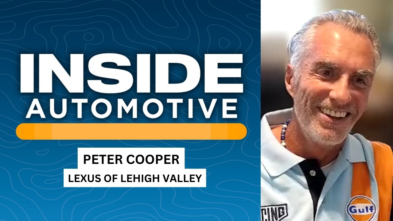 Today's episode of Inside Automotive, we have the pleasure of speaking with Peter Cooper, President and CEO of Lexus of Lehigh Valley.