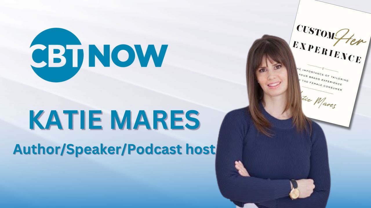 In today's episode of CBT Now, Katie Mares discusses how businesses can attract and retain female consumers and employees.