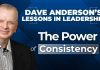 How confidence and consistency shape effective leadership Dave Anderson explains how consistency builds confidence and why leaders must confront the tasks they tend to avoid.