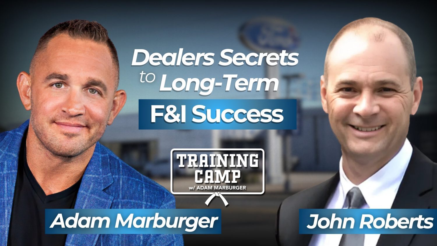 On the latest episode of Training Camp with Adam Marburger, he sits down with John Roberts, dealer principal of Roberts Ford.