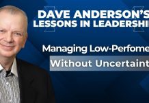 During today’s episode of Lessons in Leadership, Dave Anderson lays out a firm, clear, framework to address underperformance.