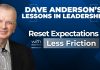How to reset expectations without resistance Dave Anderson teaches leaders how to reset expectations with their teams