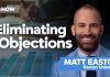 Matt Easton reveals how to eliminate objections before they arise Matt Easton joins us to discuss one of the most overlooked yet transformative approaches in sales: eliminating objections before they happen.