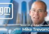GM names Mike Trevorrow Senior VP of Global Manufacturing GM has recently promoted Mike Trevorrow to Senior Vice President of Global Manufacturing, effective immediately.
