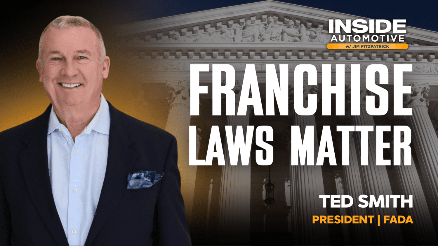 FADA President Ted Smith explains how state dealer associations defend franchise laws, fight insurers, and prepare for new OEM battles.