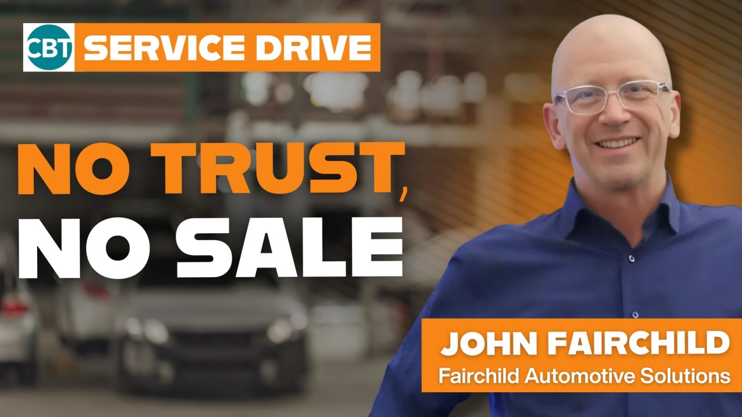 On the latest episode of Service Drive, John Fairchild notes why service advisors need to move beyond taking orders & become trusted advisors
