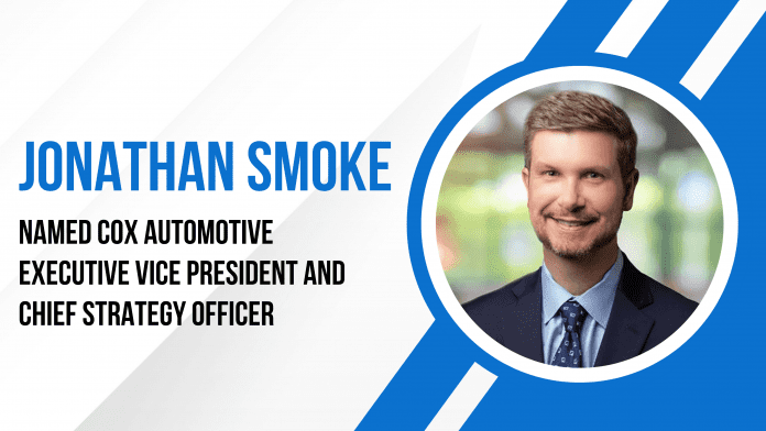 Jonathan Smoke Named Cox Automotive Executive Vice President and Chief Strategy Officer