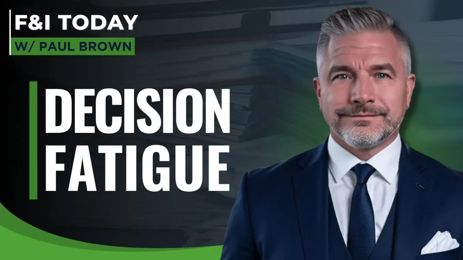 Why 'decision fatigue' is killing your F&I gross
