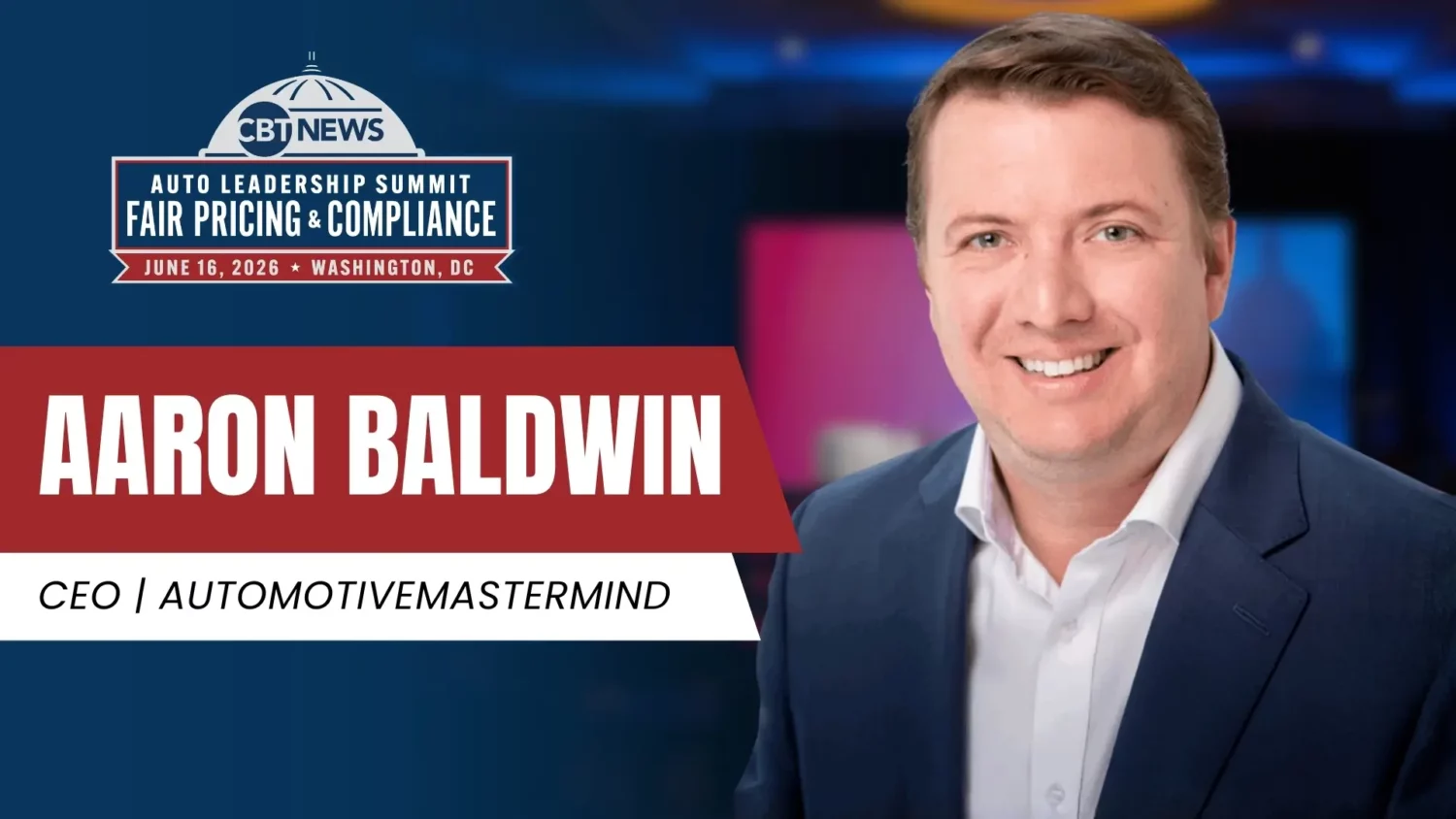 CBT News Auto Leadership Summit: Aaron Baldwin