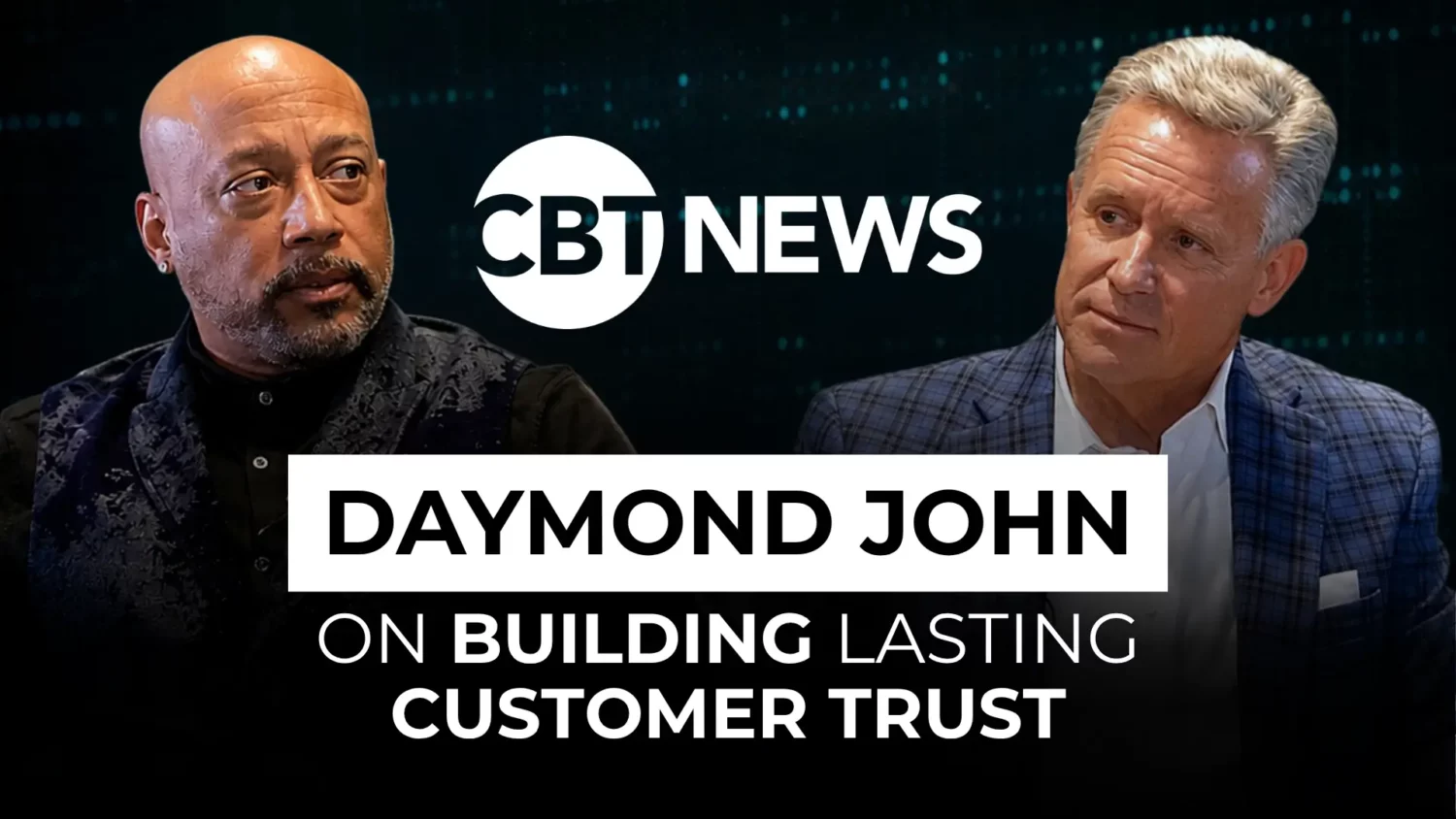 Daymond John on building lasting customer trust - CBT News